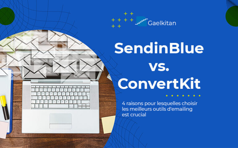 SendinBlue vs. ConvertKit : 4 raisons pour lesquelles choisir les meilleurs outils d’emailing est crucial